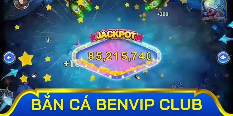 Tổng hợp tựa game nổi bật nhất tại bắn cá Benvip Club