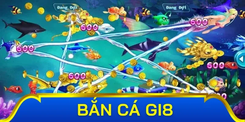 Bắn cá Gi8 - siêu phẩm bắn cá H5