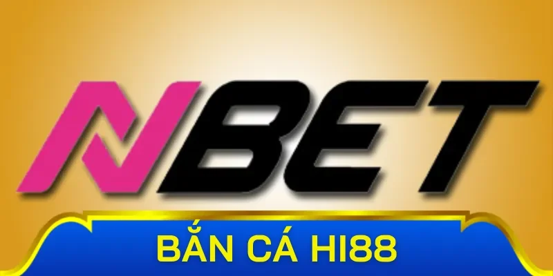 Khám phá sảnh game bắn cá Nbet đẳng cấp