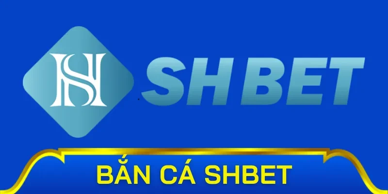 Vài nét về tựa game bắn cá Shbet
