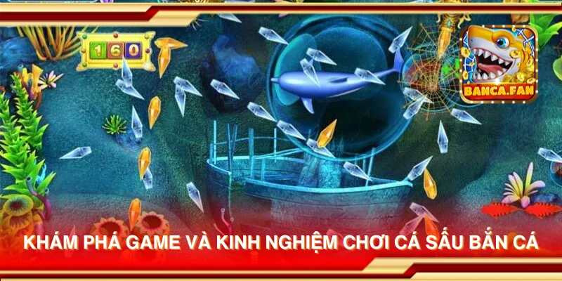 Khám phá game và kinh nghiệm chơi Cá Sấu Bắn Cá