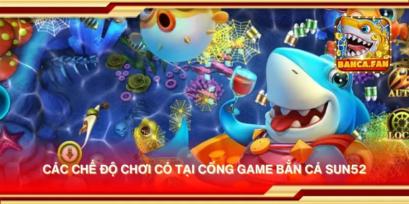Giải trí thú vị và đầy thử thách tại cổng game bắn cá Sun52