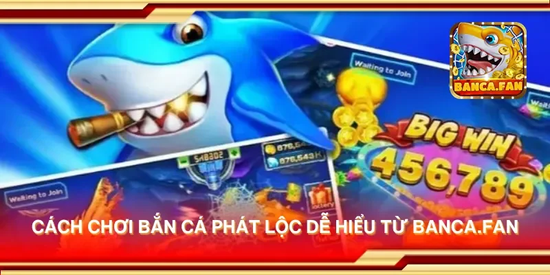 Cách chơi bắn cá phát lộc dễ hiểu từ socios.news