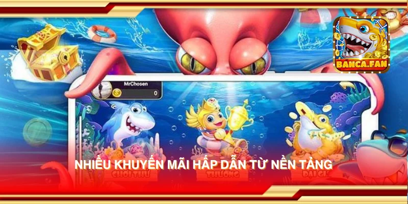 Nhiều khuyến mãi hấp dẫn từ nền tảng