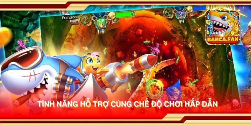 Tính năng hỗ trợ cùng chế độ chơi hấp dẫn