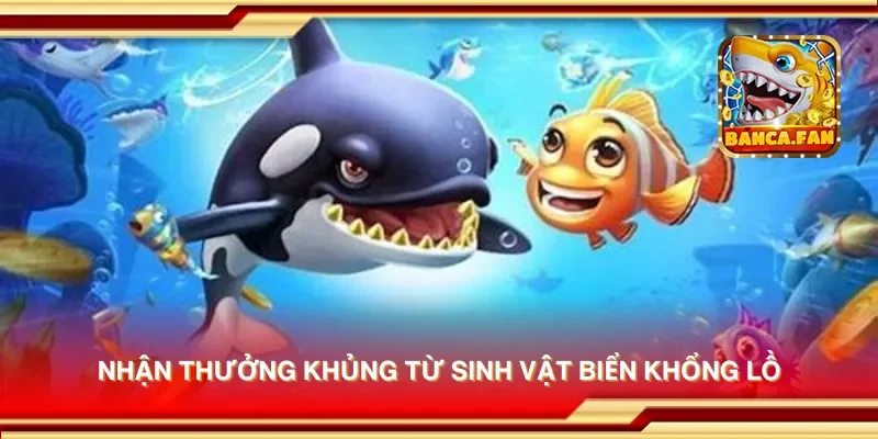 Nhận thưởng khủng từ sinh vật biển khổng lồ