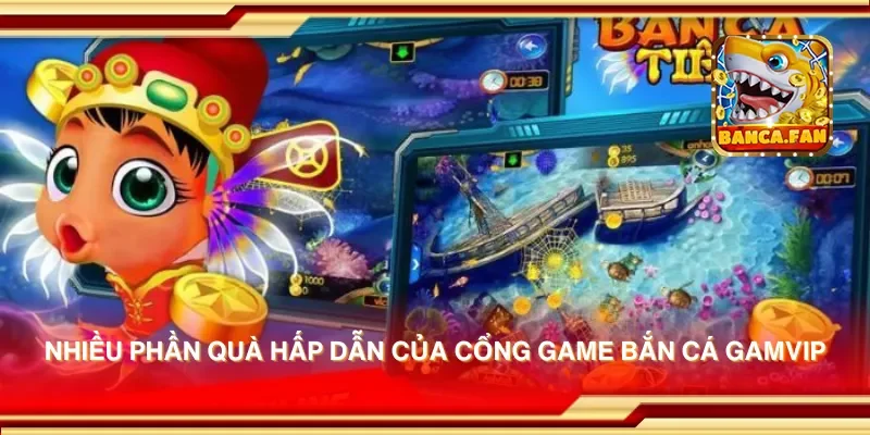 Cổng game bắn cá Gamvip – Bắn cá thú vị, nhận thưởng khủng mỗi ngày