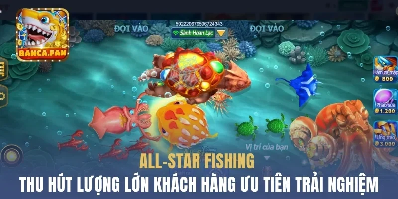 All-star Fishing thu hút lượng lớn khách hàng ưu tiên trải nghiệm.